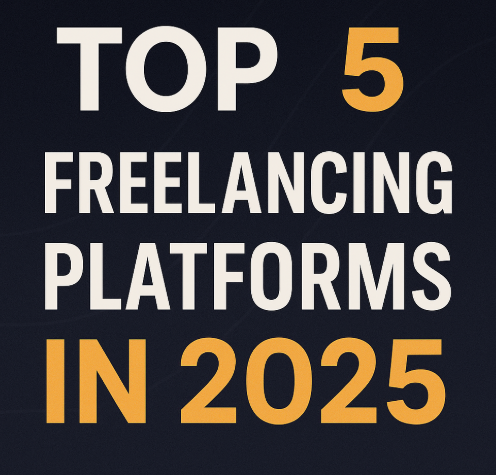 Top 5 Freelancing Platforms in 2025